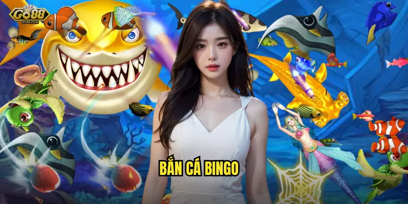 Bắn cá Bingo go88 sh - Kết hợp hoàn hảo giữa bắn cá và Bingo 6 bắn cá Bingo