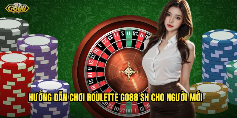 Hướng dẫn chơi Roulette go88 sh cho người mới
